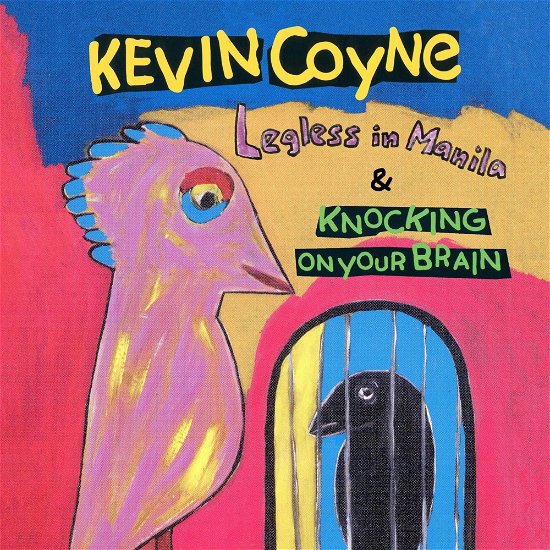 Cover for Kevin Coyne · Legless In Manila &amp; Knocking On Your Brain (CD) (2023)