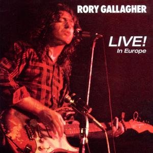 Cover for Rory Gallagher · Live! in Europe (CD) [Remastered edition] (2012)