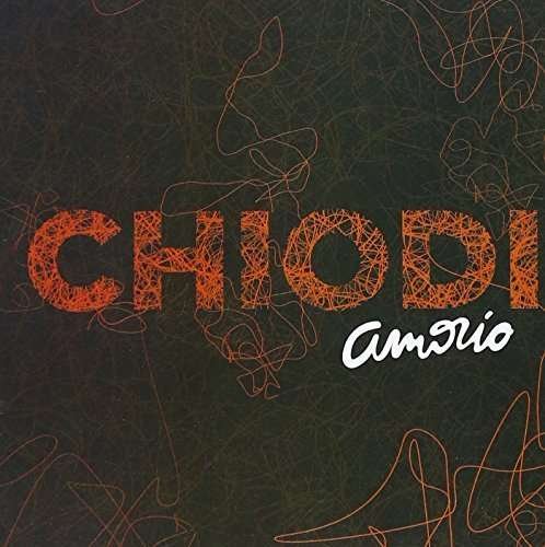 Chiodi · Amorio (CD) (2015)