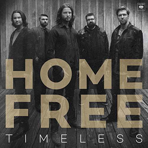 Timeless - Home Free - Música - SONY MUSIC CG - 0889854768126 - 22 de setembro de 2017