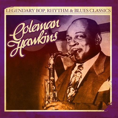 Legendary Bop Rhythm & Blues Classics-Hawkins,Cole - Coleman Hawkins - Música - Essential - 0894231336126 - 29 de agosto de 2012