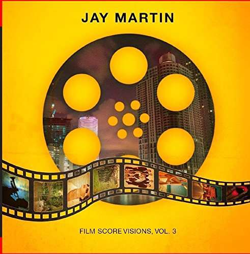 Film Score Visions 3 - Jay Martin - Music - Essential Media Mod - 0894232610126 - August 29, 2016