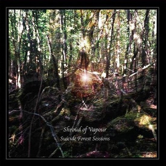 Cover for Shroud Of Vapour · Suicide Forest Sessions (CD) (2016)