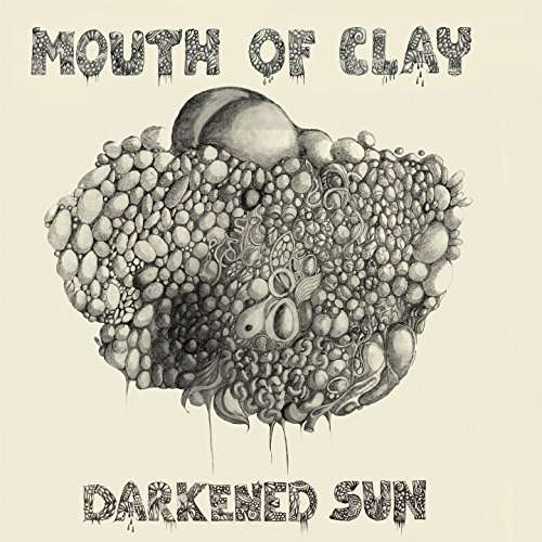 Darkened Sun - Mouth Of Clay - Music - AKARMA - 2999999067126 - May 24, 2017