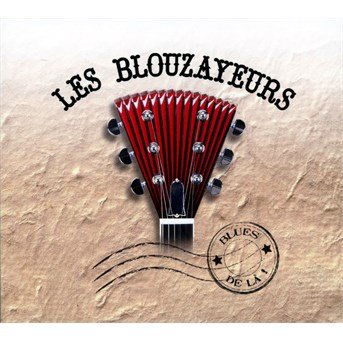 Cover for Blouzayeurs Les · Blues De La! (CD) [Digipak]