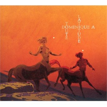 Cover for Dominique a · Toute Latitude (CD) (2018)