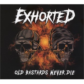 Cover for Exhorted · Old Bastards Never Die (CD) (2021)