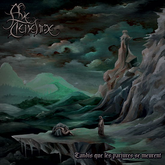 Cover for Ave Tenebrae · Tandis Que Les Perjures Se Meurent (CD) (2016)