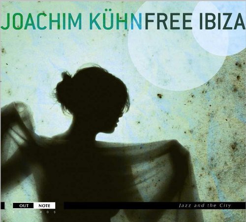 Free Ibiza - Joachim Kuhn - Musik - OUTNOTE - 3760195730126 - 10. Januar 2012