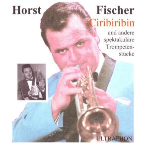 Cover for Horst Fischer · Fischer,Horst - Ciribiribn (CD) (2008)