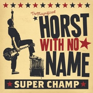 Cover for Horst With No Name · Super Champ (CD) (2015)
