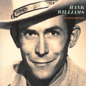 No More Darkness - Hank Williams - Música - TRIKONT - 4015698031126 - 20 de marzo de 2003