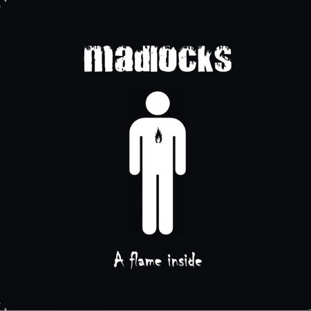 Madlocks-a Flame Inside - Madlocks - Muziek - SUNNY BASTARDS - 4046661396126 - 17 juni 2016