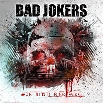 Cover for Bad Jokers · Wir Sind Der Weg (CD) [Digipak] (2018)