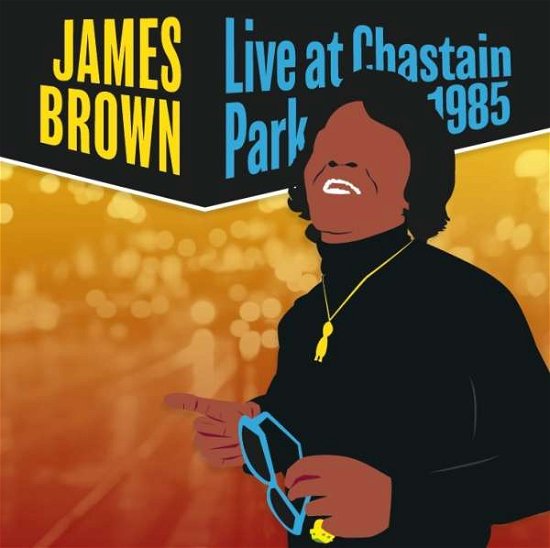 Live At Chastain Park 1985 - James Brown - Música - Cast In Stone Entertainment - 4250137274126 - 1 de junho de 2018