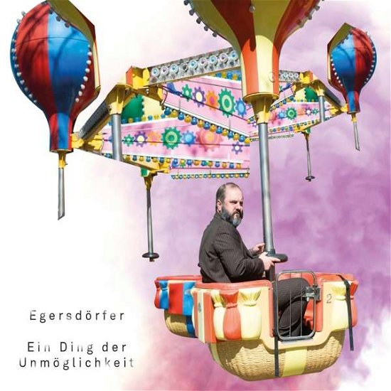 Ein Ding Der Unmöglichkeit - Matthias Egersdörfer - Musique - Beste! Unterhaltung - 4251329502126 - 30 novembre 2018