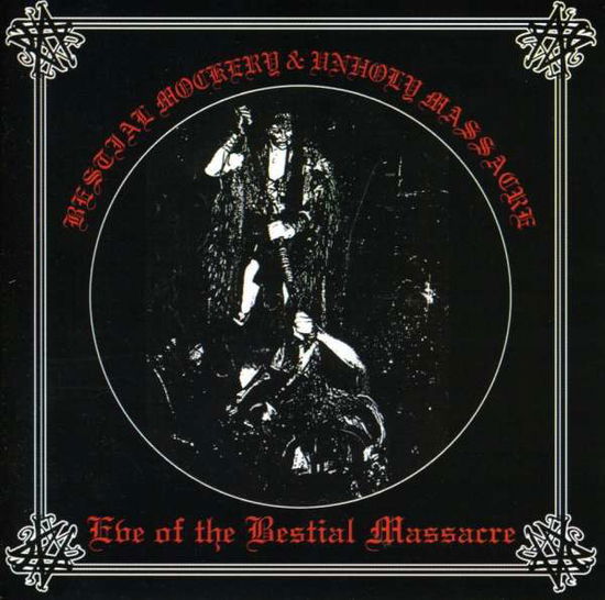 Eve of the Bestial Massacre - Bestial Mockery / Unholy Massacr - Musik - AGONIA RECORDS - 4260037849126 - 7. august 2006