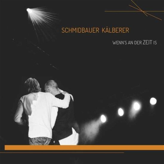 Wenns an Der Zeit is - Schmidbauer & Kälberer - Musik - FAM-A - 4260240786126 - 28. oktober 2016