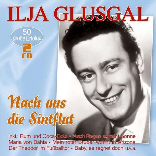Cover for Ilja Glusgal · Nach Uns Die Sintflut-50 Gro (CD) (2019)