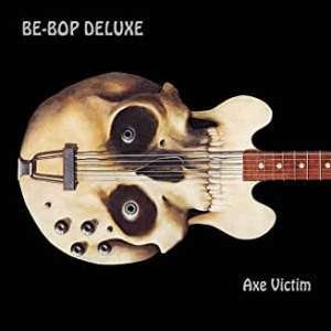 Cover for Be Bop Deluxe · Axe Victim: Expanded &amp; Remastered 3cd / 1dvd Edition (CD) [Japan Import edition] (2020)