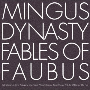 Cover for Mingus Dynasty · Fables of Faubus (CD) [Japan Import edition] (2021)