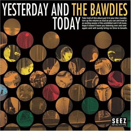 Cover for Bawdies · Yesterday &amp; Today (CD) [Japan Import edition] (2010)