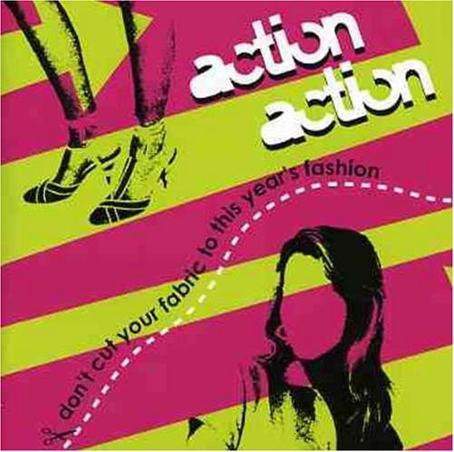 Cover for Action Action · Don't Cut Your Fabric + 1 (CD) (2004)