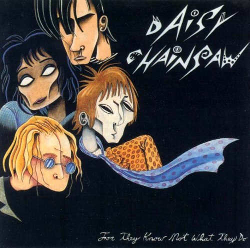 For They Know Not - Daisy Chainsaw - Musikk - ONE LITTLE INDEPENDENT - 5016958023126 - 16. oktober 2007