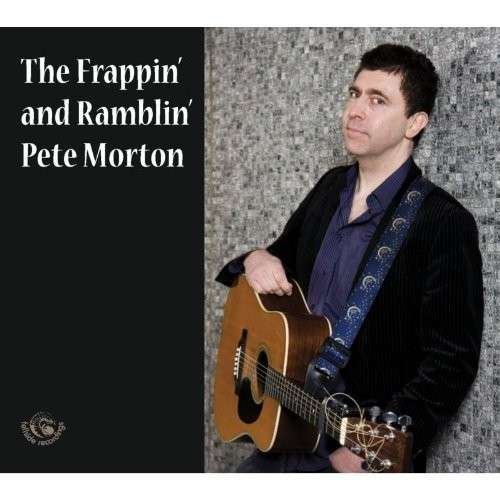 Cover for Pete Morton · Frappin And Ramblin (CD) (2014)
