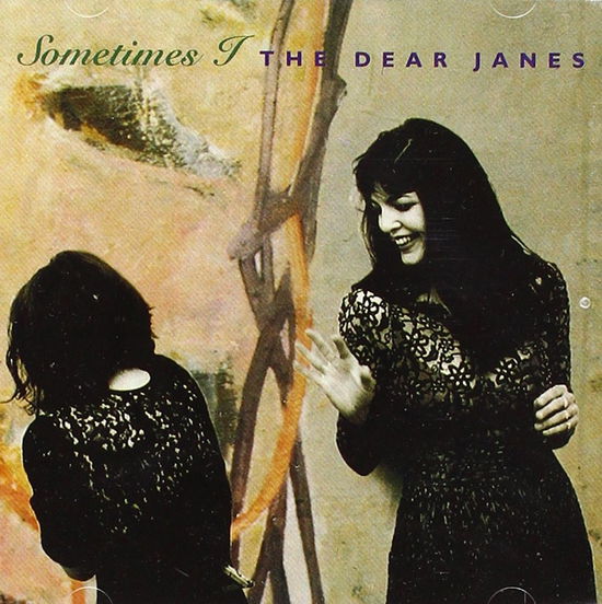 Cover for Dear Janes · Sometimes I (CD)