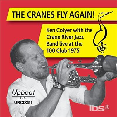 Cover for Colyer, Ken &amp; The Crane River Jazz -Band- · Cranes Fy Again (CD) (2018)