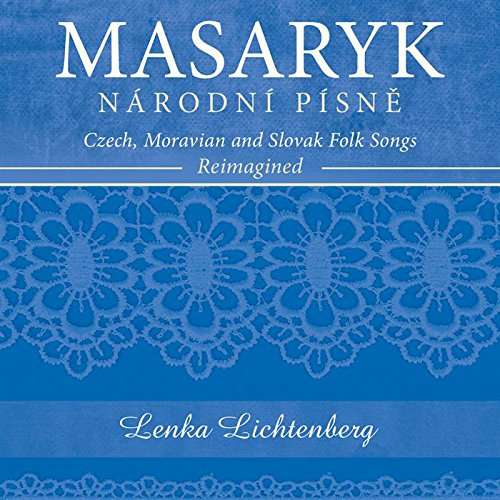 Cover for Lenka Lichtenberg · Masaryk - Narodni Pisnd11A - Czech. Moravian And Slovak Folk (CD) (2017)