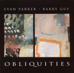 Obliquities - Parker, Evan / Barry Guy - Muzyka - INTAKT - 5022590950126 - 13 kwietnia 2011