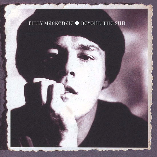 Cover for Billy Mackenzie  · Billy MacKenzie - Beyond The Sun (CD)