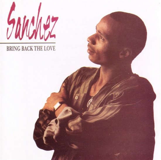 Cover for Sanchez · Bring Back The Love (CD) (2008)