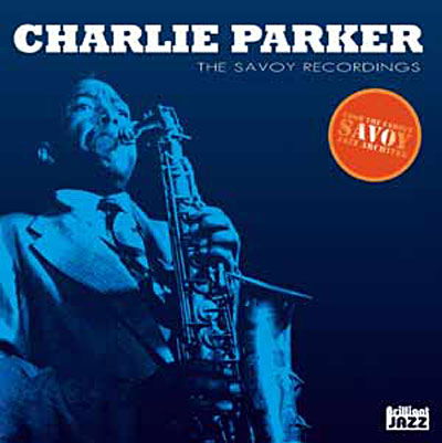 The savoy recordings - Charlie Parker (1920-1955) - Musikk - BRILLIANT JAZZ - 5029365869126 - 