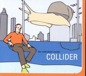 Cover for Redundant Rocker The · Collider (CD) (2006)