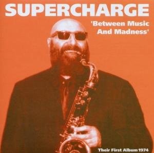 Cover for Supercharge · Between Music &amp; Madness (CD) (2008)