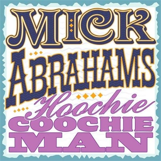 Cover for Mick Abrahams · Hoochie Coochie Man (CD) (2013)