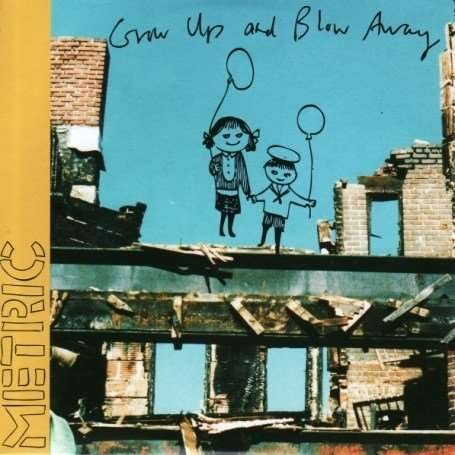 Grow Up and Blow Away - Metric - Musique - UK - 5050693164126 - 24 septembre 2007