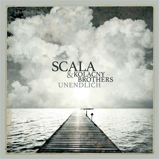 Cover for Scala &amp; Kolacny Brothers · Unendlich (CD) (2015)