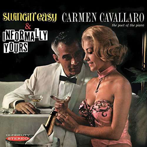 Swinging Easy / Informally Yours - Carmen Cavallaro - Musiikki - SEPIA - 5055122113126 - perjantai 9. kesäkuuta 2017