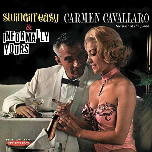 Swinging Easy / Informally Yours - Carmen Cavallaro - Muziek - SEPIA - 5055122113126 - 9 juni 2017