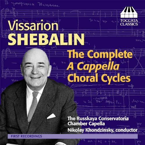 Cover for Shebalin / Russian Conservatory Chorus · Complete a Cappella Choral Cycles (CD) (2011)