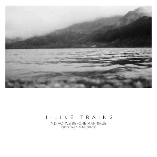 Cover for Iliketrains · A Divorce Before Marriage (CD) (2016)