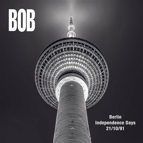 Cover for Bob · Berlin Independence Days 21/10 (CD) (2022)