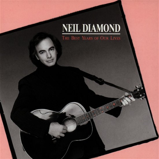 Cover for Neil Diamond · The Best Years Of Our Lives (CD) (2018)