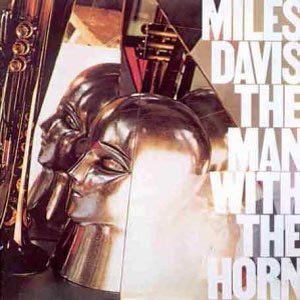 Man with the Horn - Miles Davis - Música - SI / COLUMBIA - 5099746870126 - 7 de março de 1983