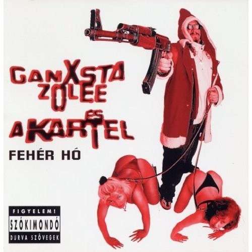 Cover for Ganxsta Zolee Es a Kartel · Feher Ho (CD) (1996)