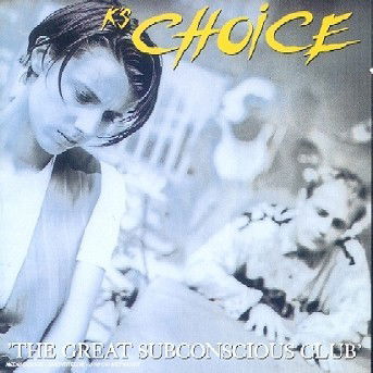 Great Subconscious Club - K's Choice - Musiikki - DOUBLE T - 5099750079126 - maanantai 7. helmikuuta 1994